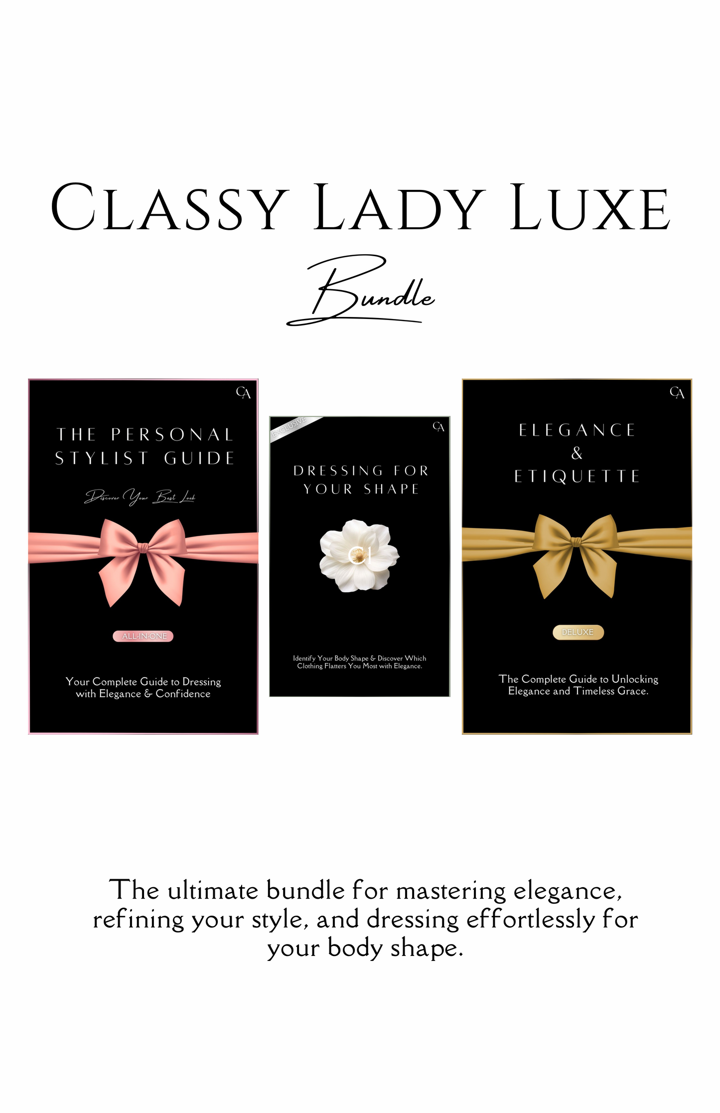 Classy Lady Luxe: 3 Signature Guides to Elegance